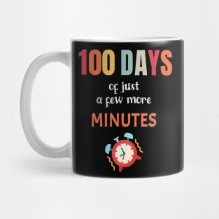 100 Days of School - Just a few more minutes Mug